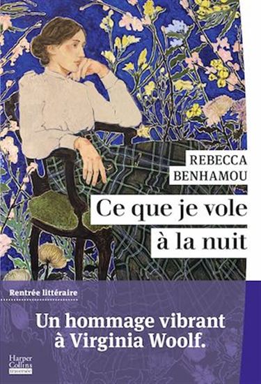 Ce que je vole à la nuit - REBECCA BENHAMOU