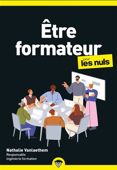Être formateur pour les nuls 2e éd. - NATHALIE VANLAETHEM - STÉPHANE MARTINEZ