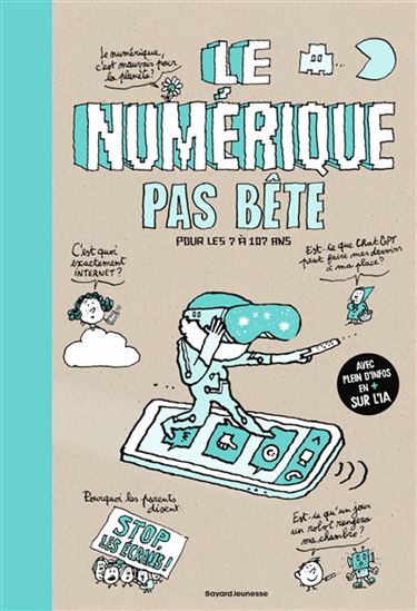 Le Numérique pas bête : pour les 7 à 107 ans N. éd. - ROMAIN GALLISSOT - BAPTISTE MASSA - PASCAL LEMAÎTRE