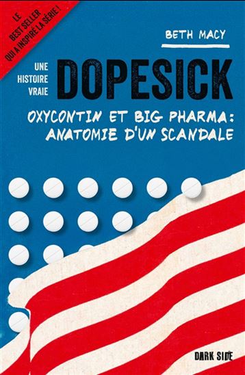 Dopesick : Oxycontin et Big Pharma : anatomie d&#39;un scandale - BETH MACY