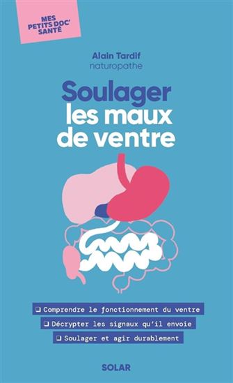 Soulager les maux de ventre - ALAIN TARDIF