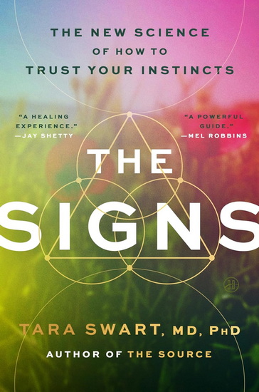 The Signs: The New Science of How to Trust Your Instincts - TARA SWART