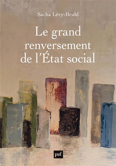 Le Grand renversement de l&#39;État social - SACHA LÉVY-BRUHL