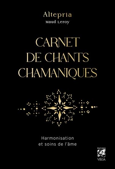 Carnet de chants chamaniques : harmonisation et soins de l&#39;âme - MAUD LEROY