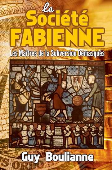 La Société fabienne : Les maîtres de la subversion démasqués - GUY BOULIANNE
