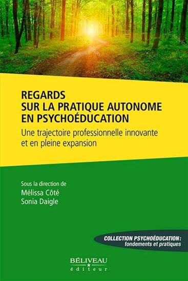 Regards sur la pratique autonome en psychoéducation - SONIA DAIGLE - MÉLISSA CÔTÉ