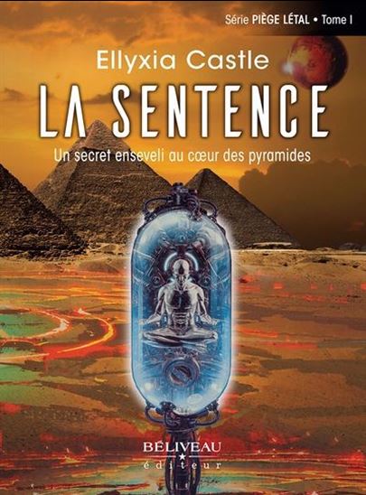 La Sentence : un secret enseveli au coeur des pyramides - ELLYXIA CASTLE