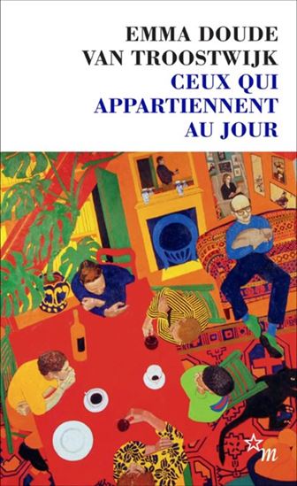 Ceux qui appartiennent au jour - EMMA DOUDE VAN TROOSTWIJK