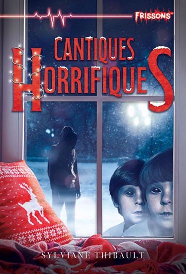 Cantiques horrifiques - SYLVIANE THIBAULT