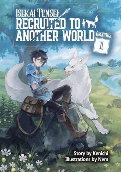 Isekai Tensei: Recruited to Another World: Omnibus 1 (Light Novel) - KENICHI - ANDRIA MCKNIGHT