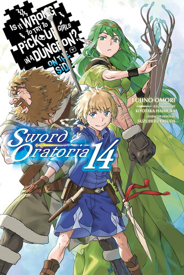 Is It Wrong to Try to Pick Up Girls in a Dungeon? On the Side: Sword Oratoria, Vol. 14 (light novel) - FUJINO OMORI - KIYOTAKA HAIMURA