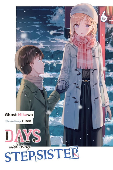 Days with My Stepsister, Vol. 6 (light novel) - GHOST GHOST MIKAWA - HITEN