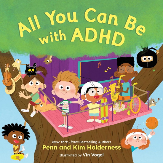 All You Can Be with ADHD - PENN HOLDERNESS - KIM HOLDERNESS