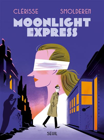 Moonlight express - THIERRY SMOLDEREN - ALEXANDRE CLÉRISSE