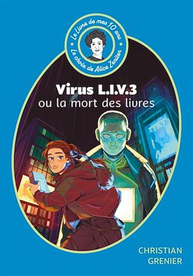 Le Livre de mes 10 ans - Virus LIV 3 ou la mort des livres - CHRISTIAN GRENIER