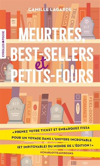 Meurtres, best-sellers et petits-fours - CAMILLE LAGARDE