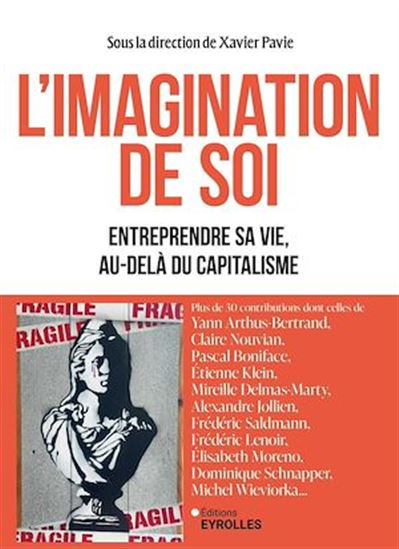 L&#39;Imagination de soi : entreprendre sa vie, au-delà du capitalisme - XAVIER PAVIE & AL