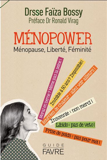Ménopower : ménopause, liberté, féminité T.01 - FAÏZA BOSSY