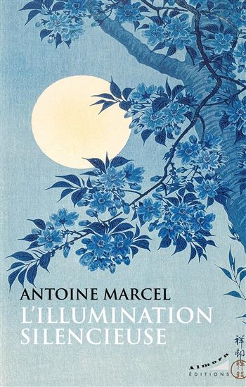 L&#39;Illumination silencieuse - ANTOINE MARCEL
