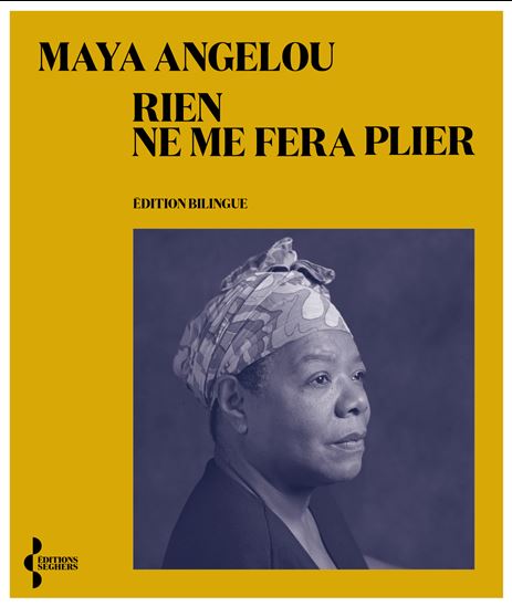 Rien ne me fera plier - MAYA ANGELOU