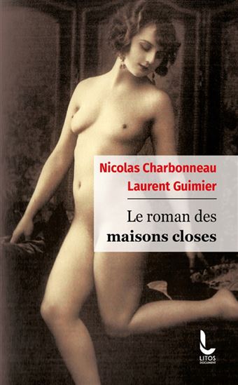 Le Roman des maisons closes - NICOLAS CHARBONNEAU - LAURENT GUIMIER