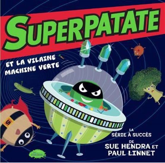 Superpatate et la vilaine machine verte #02 - SUE HENDRA - PAUL LINNET