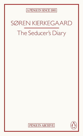 The Seducer’s Diary - SOREN KIERKEGAARD