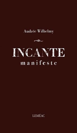 Incante : Manifeste - AUDRÉE WILHELMY