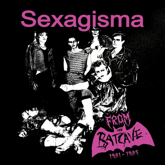 From The Batcave 1981-1985 - SEXAGISMA