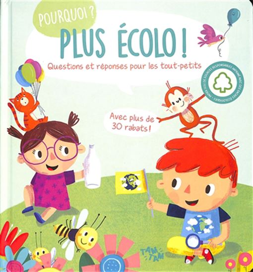 Plus écolo ! : questions et réponses pour les tout-petits - COLLECTIF