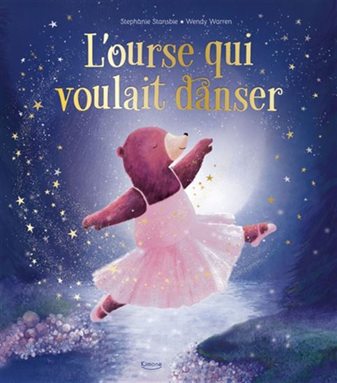L&#39;Ourse qui voulait danser - STEPHANIE STANSBIE - WENDY WARREN