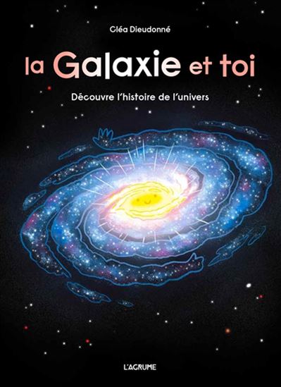 La Galaxie et toi - CLÉA DIEUDONNÉ