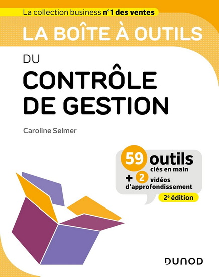 La Boîte à outils du contrôle de gestion 59 outils clés en main + 2 vidéos d&#39;approfondissement 2e éd. - CAROLINE SELMER