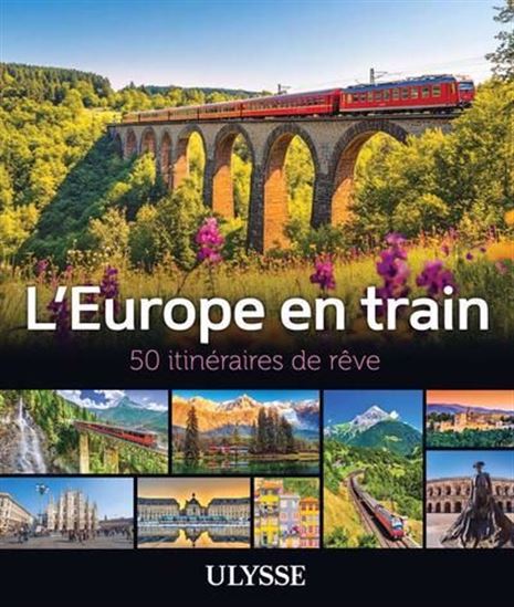 L&#39;Europe en train : 50 itinéraires de rêve - COLLECTIF