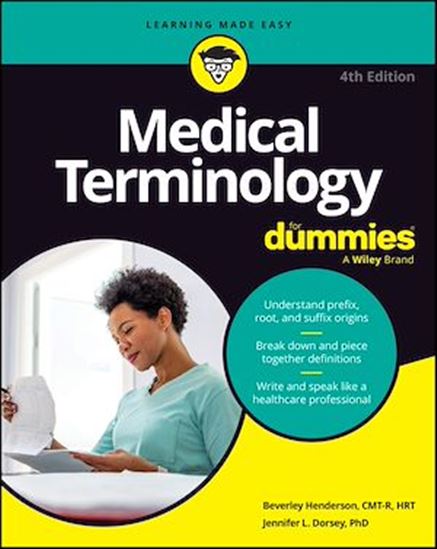 Medical Terminology For Dummies, 4e - BEVERLEY HENDERSON - JENNIFER L DORSEY