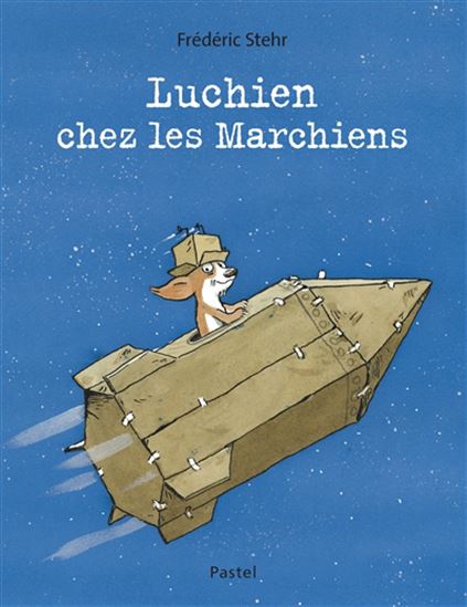 Luchien chez les Marchiens - FRÉDÉRIC STEHR