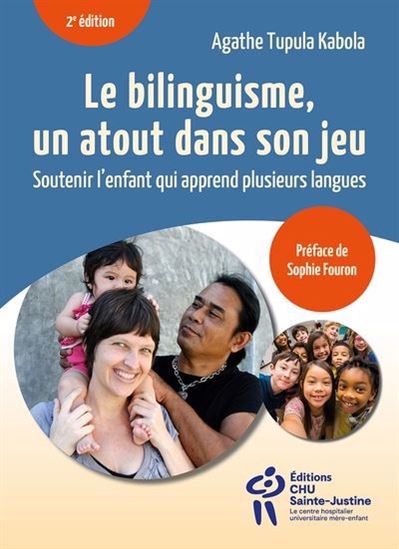 Le Bilinguisme, un atout dans son jeu : Soutenir l&#39;enfant qui apprend plusieurs langues N. éd. - AGATHE TUPULA KABOLA