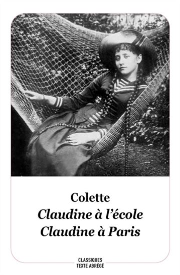 Claudine à l&#39;école / Claudine à Paris - COLETTE