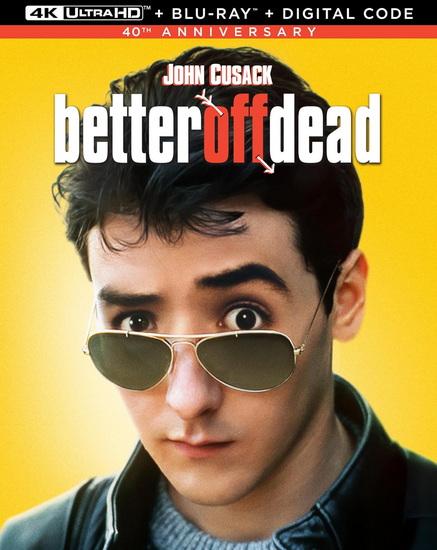 Better Off Dead (4K) - STEVE HOLLAND SAVAGE