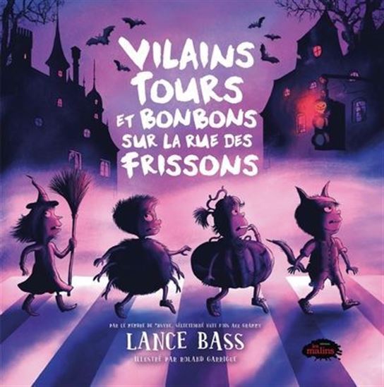 Vilains tours et bonbons sur la rue des frissons - LANCE BASS - LAURENT GARRIGUE