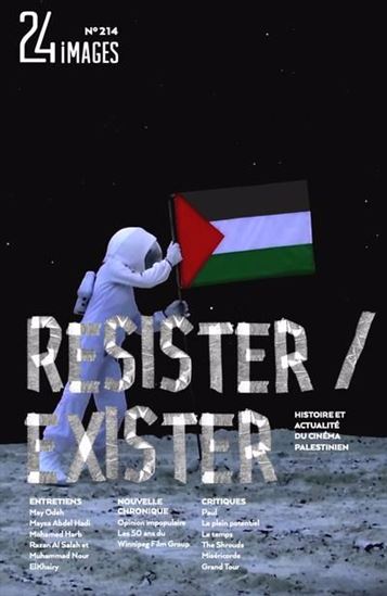 24 images #215 Résister / Exister Histoire et actualité du cinéma palestinien - COLLECTIF