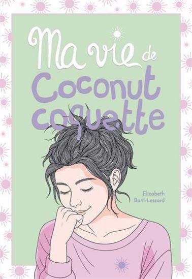 Ma vie de coconut coquette - ELIZABETH BARIL-LESSARD