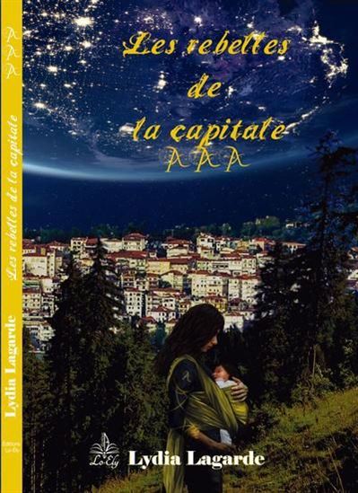 Les Rebelles de la capitale #03 - LYDIA LAGARDE