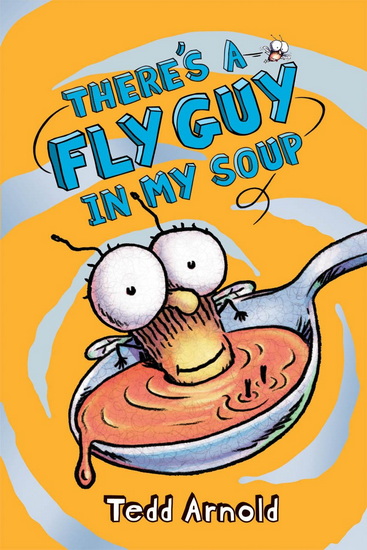 There&#39;s a Fly Guy in My Soup #12 - TEDD ARNOLD