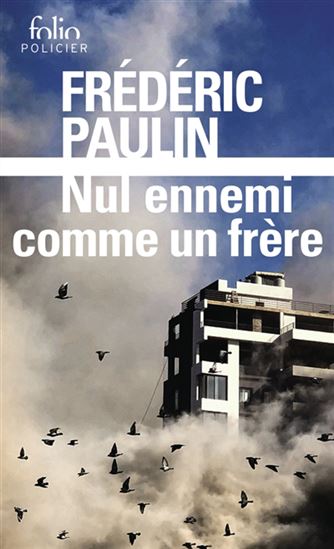 Nul ennemi comme un frère : (1975-1983) - FRÉDÉRIC PAULIN