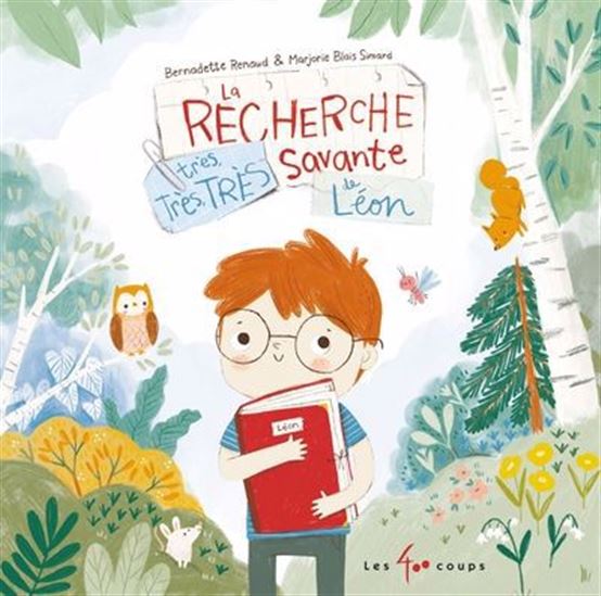 La Recherche très, très, très savante de Léon - BERNADETTE RENAUD - MARJORIE BLAIS SIMARD