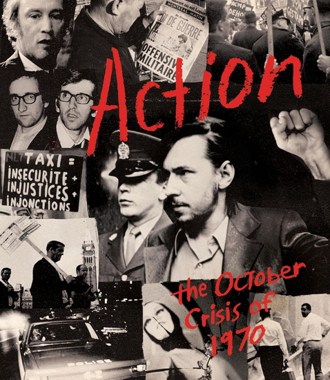The Action:  October Crisis of 1970 (Blu-ray) - SPRY ROBIN