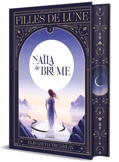 Naila de Brume #01 N. éd. - ELISABETH TREMBLAY - MYRIAM B WARES