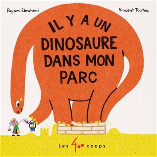Il y a un dinosaure dans mon parc - PAYAM EBRAHIMI - VINCENT TOUTOU