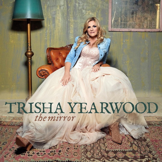 Mirror, The - TRISHA YEARWOOD